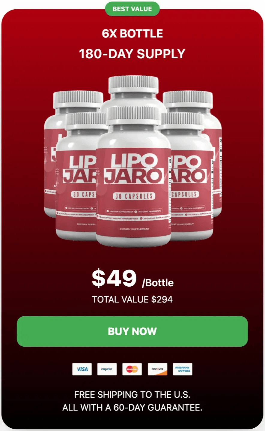 6 bottle LipoJaro pack, best value, 180-day supply, $49 per bottle, total value $294, free shipping, 60-day guarantee